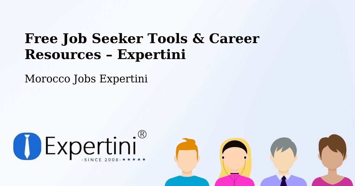 Free Job Seeker Tools & Career Resources – Guelmim - Guelmim, Morocco Jobs Expertini