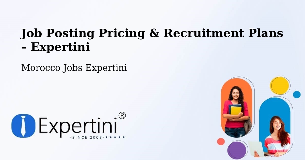 Job Posting Pricing & Recruitment Plans – Guelmim - Guelmim, Morocco Jobs Expertini